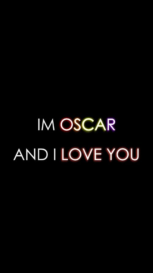I'm Oscar and I Love You