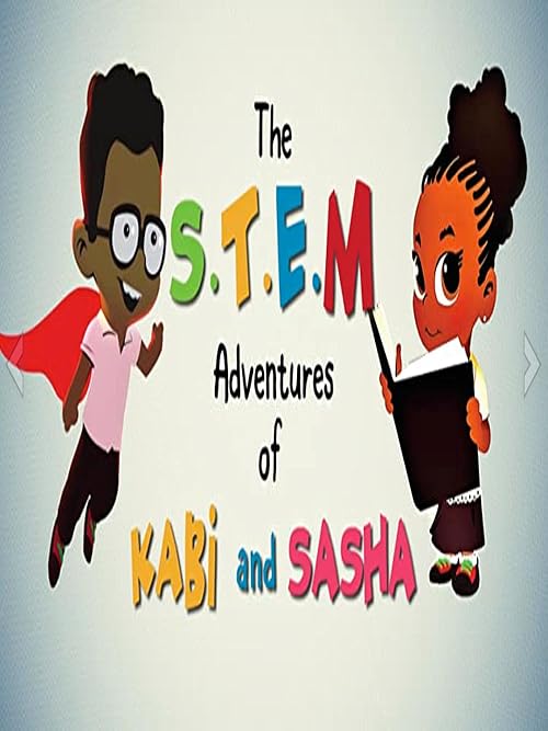 The S.T.E.M Adventures of Kabi and Sasha