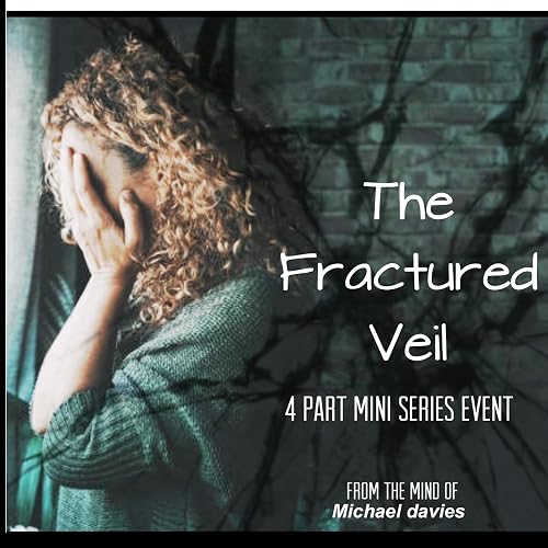 The fractured veil