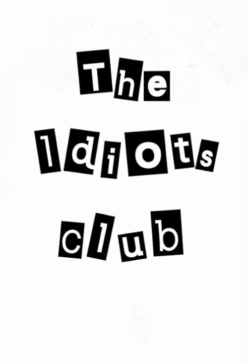 The Idiots Club