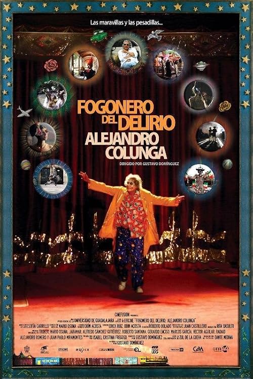 Alejandro Colunga: Fogonero del Delirio