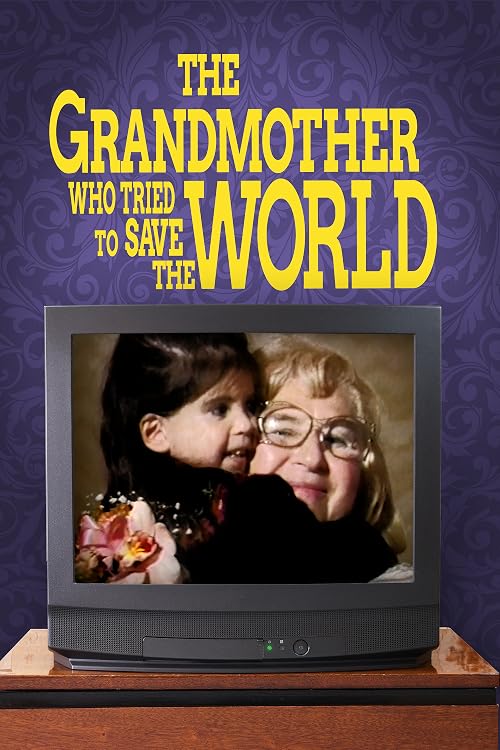 The Grandmother Who Tried to Save the World