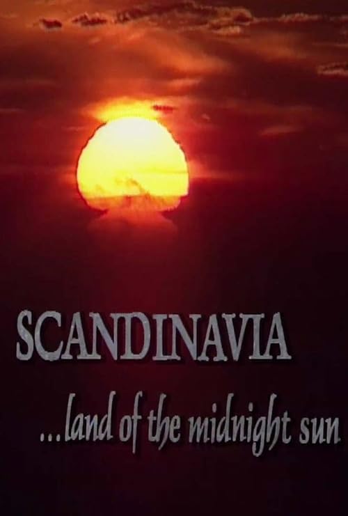 Scandinavia: Land of the Midnight Sun