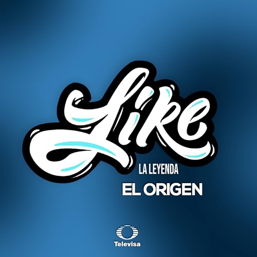 Like la Leyenda El Origen