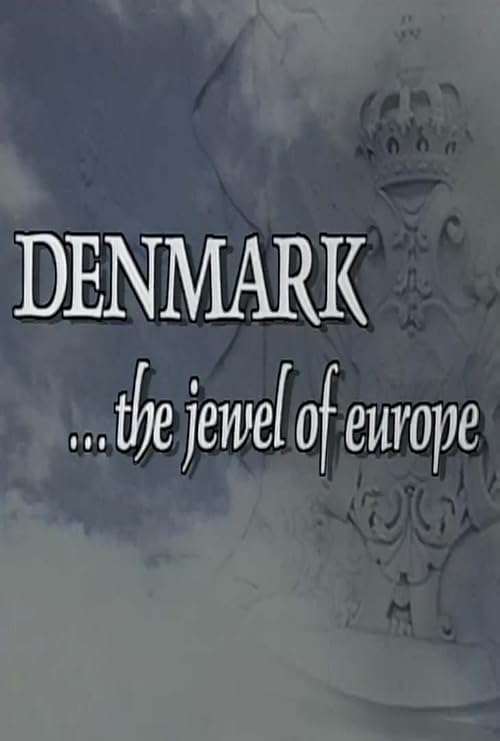 Denmark: The Jewel of Europe