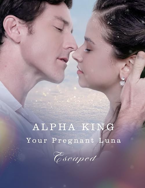 Alpha King, Your Pregnant Luna Escaped