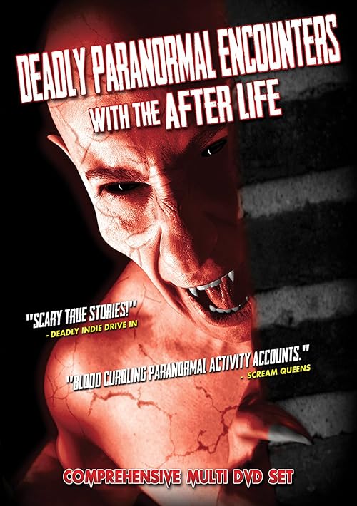 Deadly Paranormal Encounters with the After Life