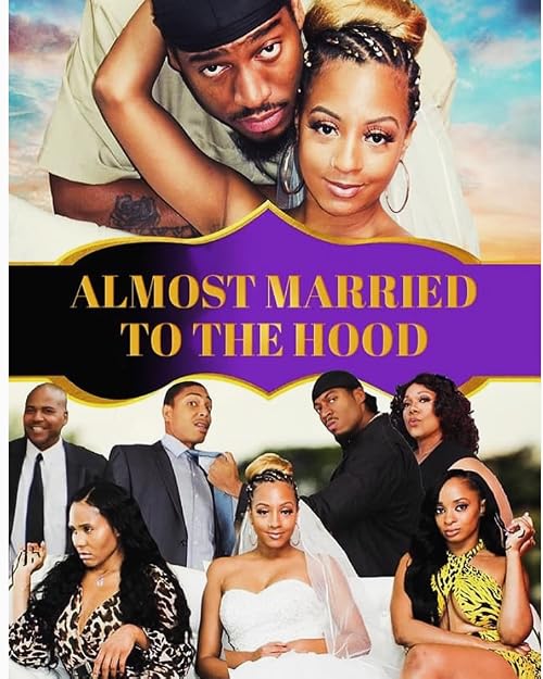 Almost Married to the Hood