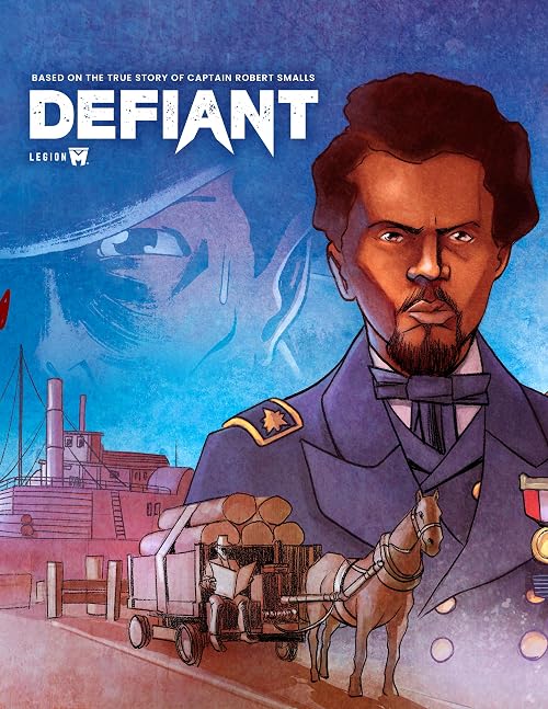 Defiant: Inspired by the Life of Robert Smalls