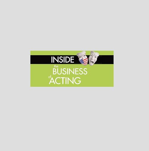 Inside the Business of Acting