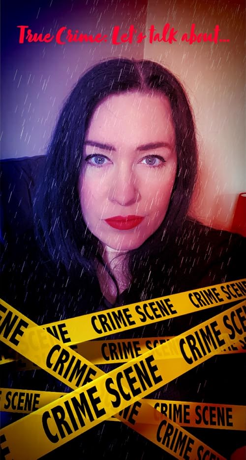 True Crime: Lets Talk About...