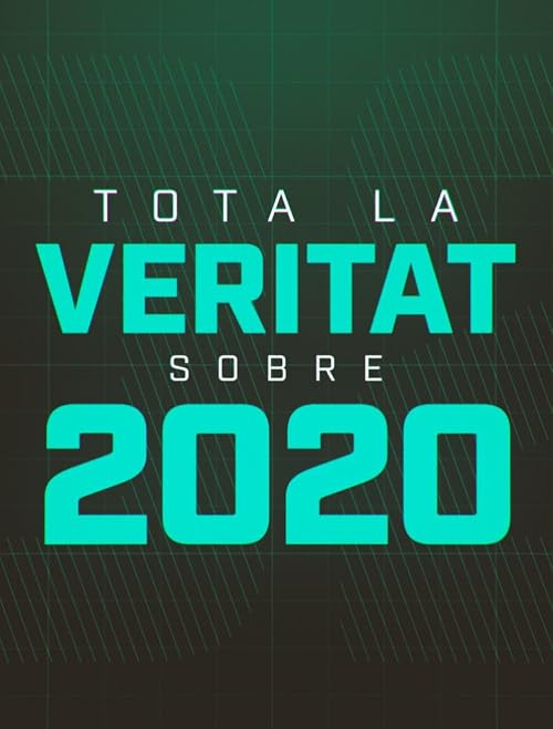 Tota la veritat sobre 2020