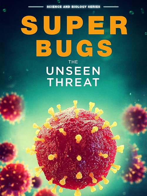 Superbugs: The Unseen Threat