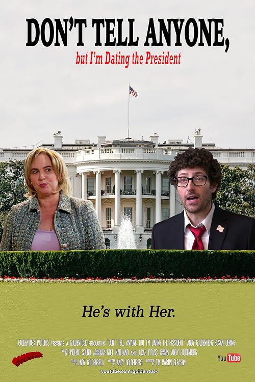 Don't Tell Anyone, But I'm Dating the President