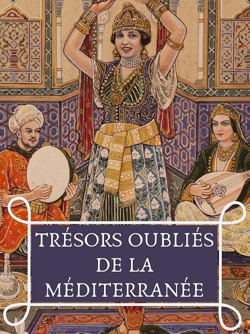Trésors oubliés de la Méditerranée