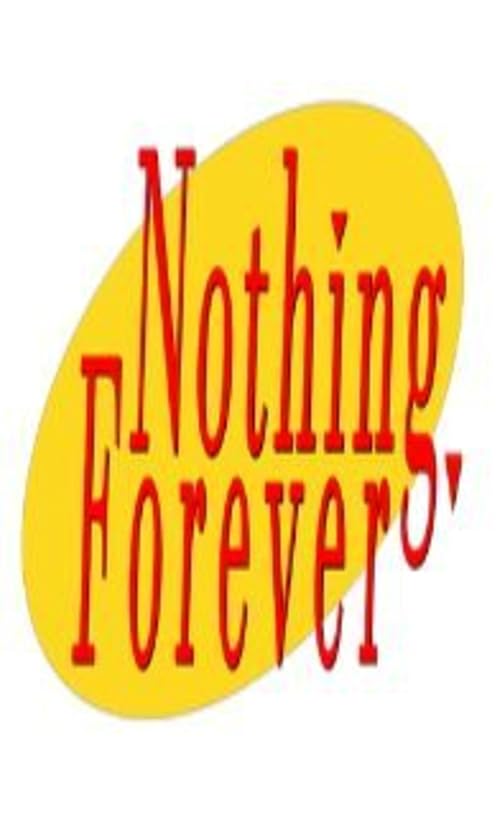 Nothing, Forever
