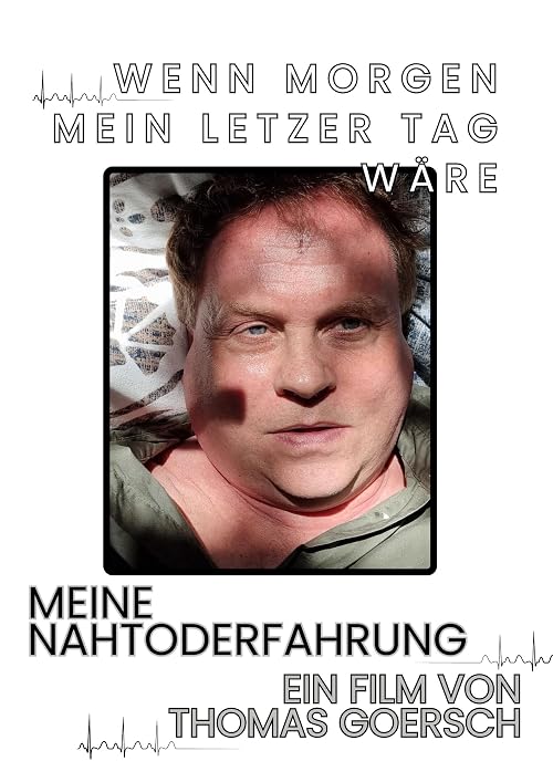 Wenn morgen mein letzter Tag wäre: meine Nahetoderfahrung