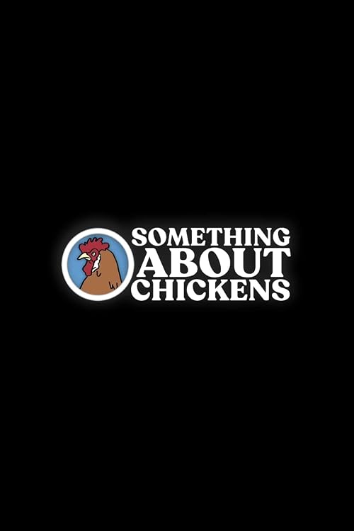 SomethingAboutChickens