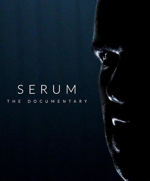 Serum: The Documentary