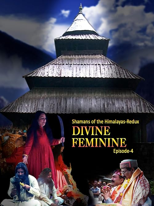 Shamans of the Himalayas: Redux Divine Feminine
