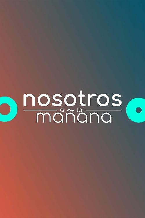 Nosotros a la mañana