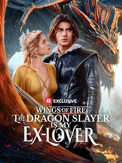 Wings of Fire: The Dragon Slayer Is My Ex-Lover