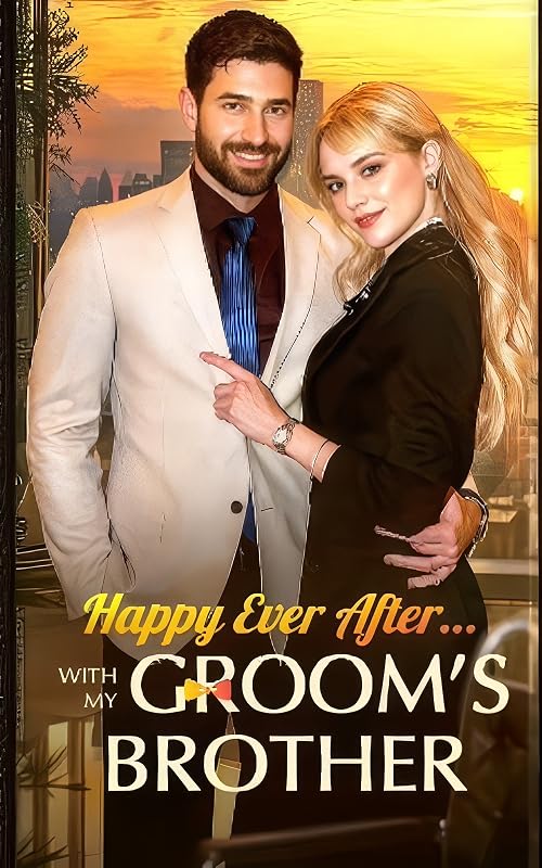 Happy Ever After with My Groom's Brother