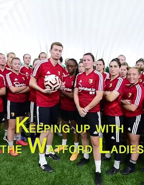 Keeping Up with the Watford Ladies