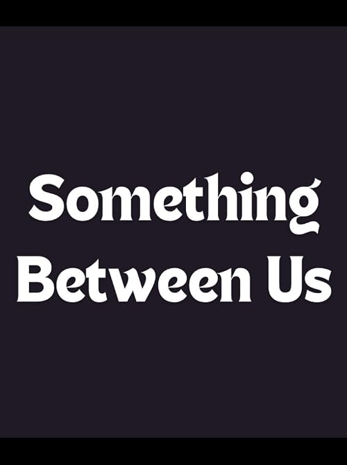 Something Between Us