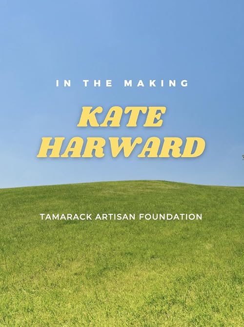 Tamarack Artisan Foundation - Kate Harward
