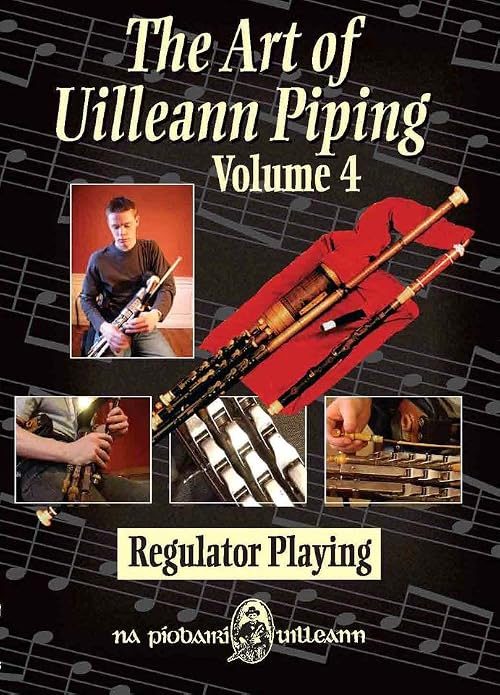 The Art of Uilleann Piping, Volume 4: Regulator Playing