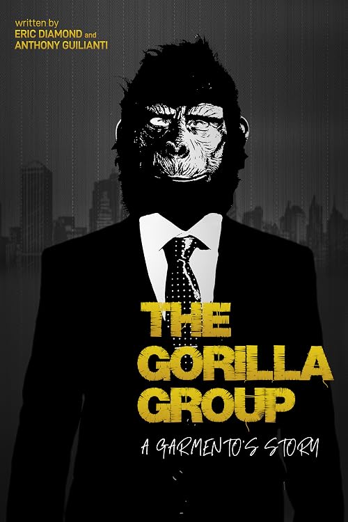 The Gorilla Group: A Garmento's Story