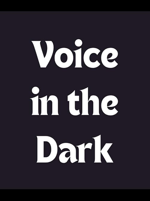Voice in the Dark