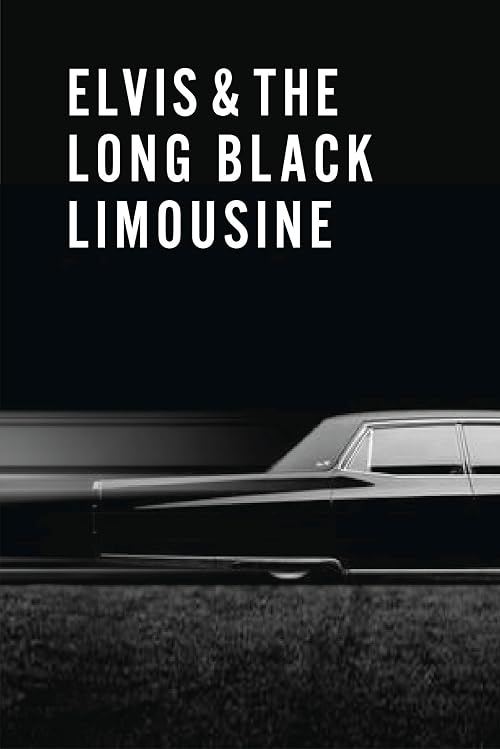 Elvis & The Long Black Limousine