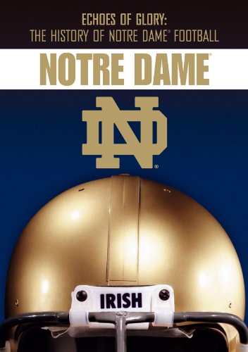 Echoes of Glory: The History of Notre Dame Football