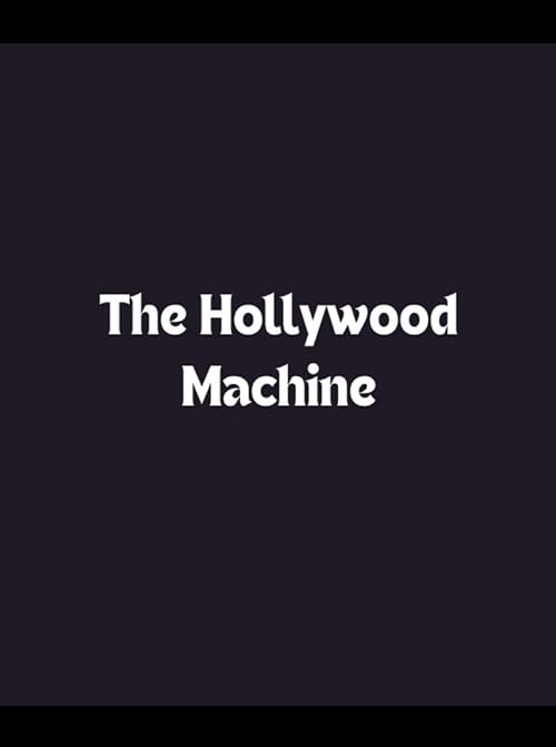 The Hollywood Machine