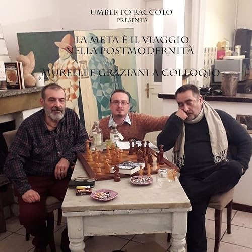 La meta è il viaggio nella postmodernità - Murelli e Graziani a colloquio