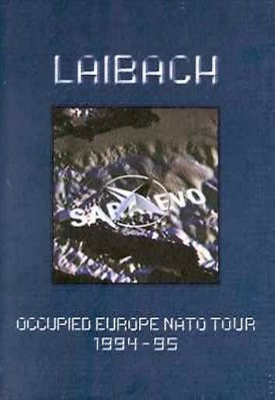 Laibach: A Film from Slovenia - Occupied Europe NATO Tour