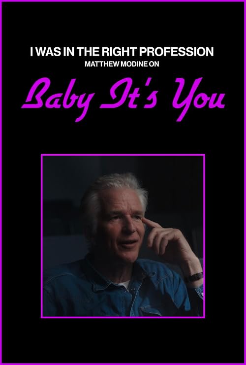 I Was in the Right Profession: Matthew Modine on 'Baby It's You'