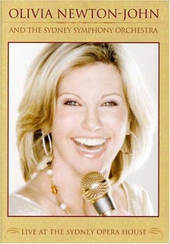 Olivia Newton-John and the Sydney Symphony Orchestra: Live at the Sydney Opera House