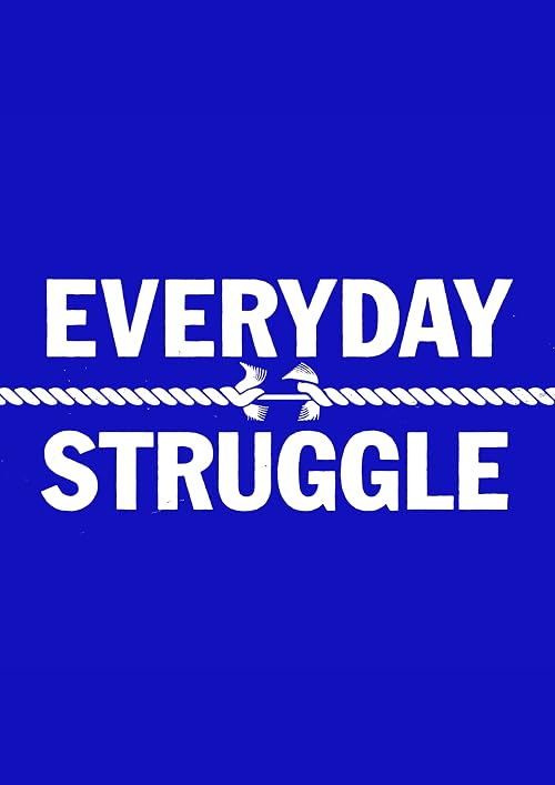 Everyday Struggle