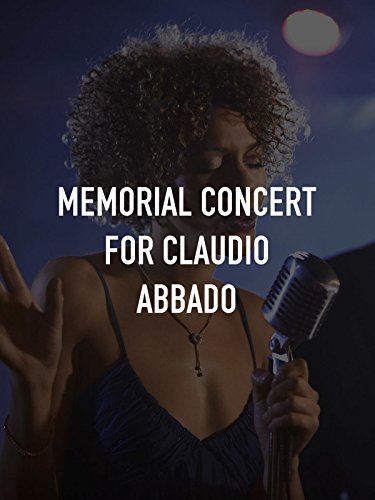 Memorial Concert for Claudio Abbado