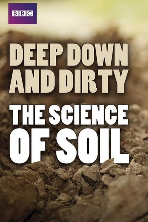 Deep, Down and Dirty: The Science of Soil