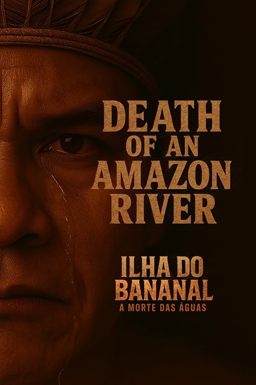 Ilha do Bananal: A Morte das Águas