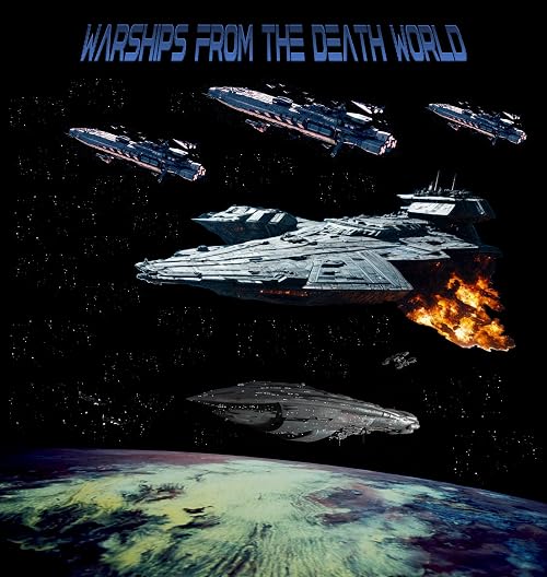 Warships from the Death World