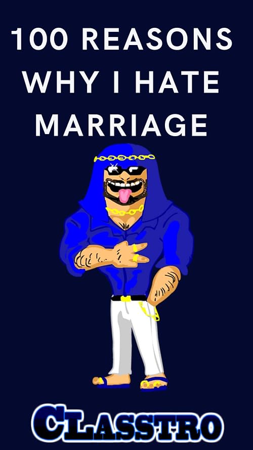100 Reasons Why I Hate Marriage (ebook by classtro)