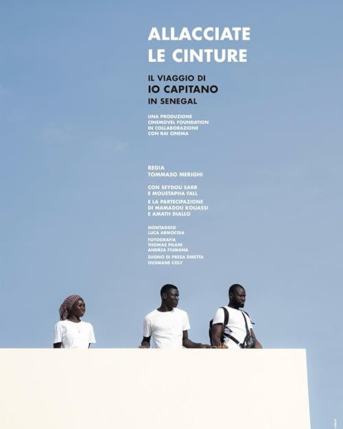 Allacciate le cinture: Il viaggio di 'Io capitano' in Senegal