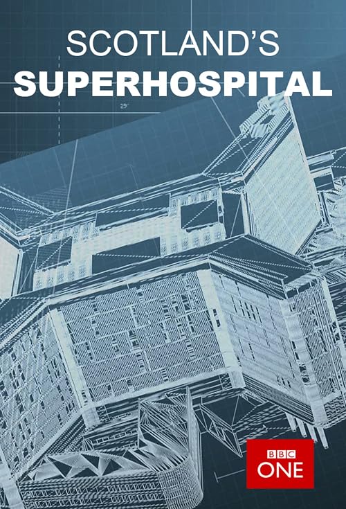 Scotland's Superhospital