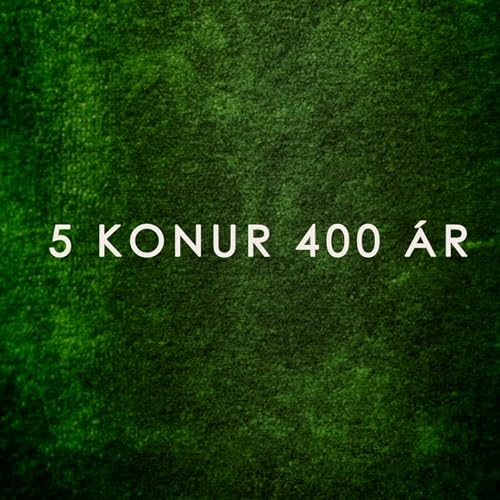 5 konur - 400 ár