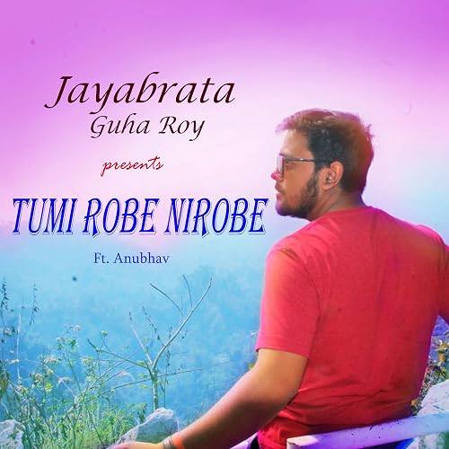 Tumi Robe Nirobe (ft. Anubhav)